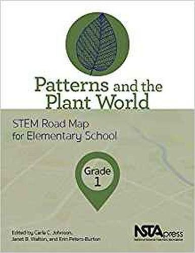 Patterns and the Plant World: STEM Road Map for Elementary School, Grade 1