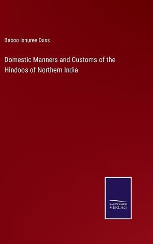 Cover image for Domestic Manners and Customs of the Hindoos of Northern India