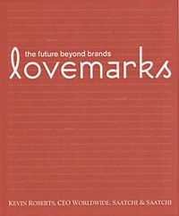 Cover image for Lovemarks: The Future Beyond Brands