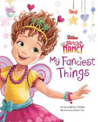 Cover image for Disney Junior Fancy Nancy: My Fanciest Things