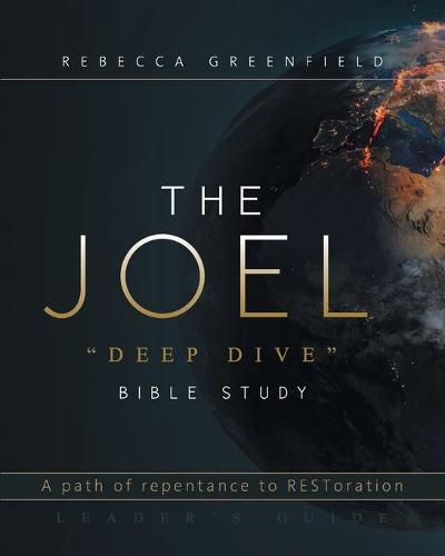 Cover image for THE JOEL deep dive BIBLE STUDY: A path of repentance to RESToration LEADER'S GUIDE