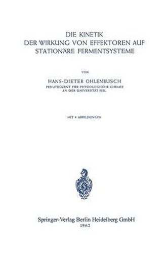 Cover image for Die Kinetik Der Wirkung Von Effektoren Auf Stationare Fermentsysteme