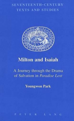 Cover image for Milton and Isaiah: a Journey Through the Drama of Salvation in Paradise Lost