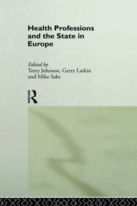 Cover image for Health Professions and the State in Europe