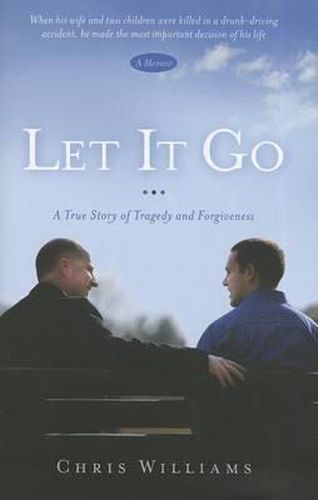 Let It Go: A True Story of Tragedy and Forgivenesss