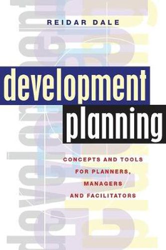 Cover image for Development Planning: Concepts and Tools for Planners, Managers and Facilitators