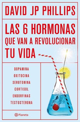Cover image for Las Seis Hormonas Que Van a Revolucionar Tu Vida: Dopamina, Oxitocina, Serotonina, Cortisol, Endorfinas, Testosterona / High on Life