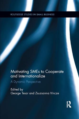 Cover image for Motivating SMEs to Cooperate and Internationalize: A Dynamic Perspective