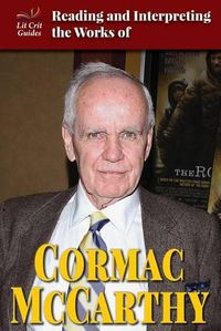 Cover image for Reading and Interpreting the Works of Cormac McCarthy