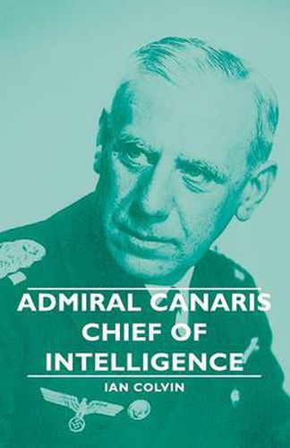 Admiral Canaris - Chief of Intelligence