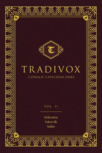 Tradivox Volume 2: Features Catechism of Bellarmine, Turberville, and Sadler