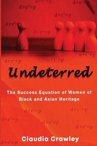 Cover image for Undeterred: The Success Equation of Women of Black and Asian Heritage