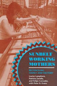 Cover image for Sunbelt Working Mothers: Reconciling Family and Factory