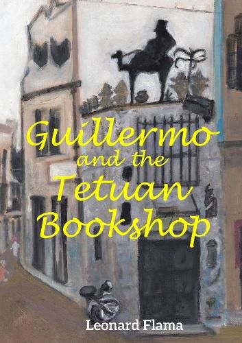 Cover image for Guillermo and the Tetuan Bookshop