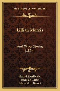 Cover image for Lillian Morris: And Other Stories (1894)