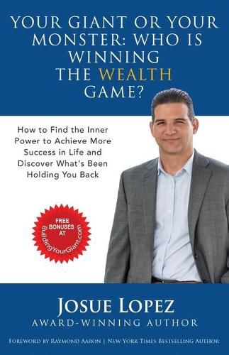 Cover image for Your Giant or Your Monster: Who is Winning the Wealth Game?: How to Find the Inner Power to Achieve More Success in Life and Discover What is Holding You Back