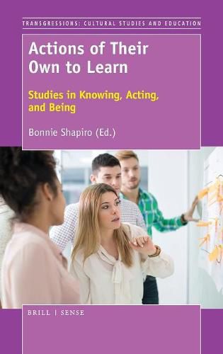 Cover image for Actions of Their Own to Learn: Studies in Knowing, Acting, and Being