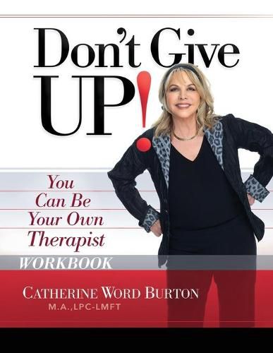 Cover image for Don't Give Up! Workbook: You Can Be Your Own Therapist