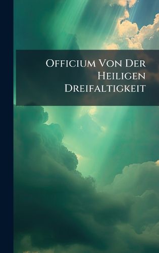 Cover image for Officium Von Der Heiligen Dreifaltigkeit