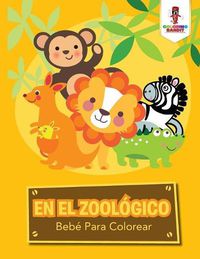 Cover image for En El Zoologico: Bebe Para Colorear