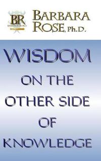 Cover image for Wisdom On the Other Side Of Knowledge