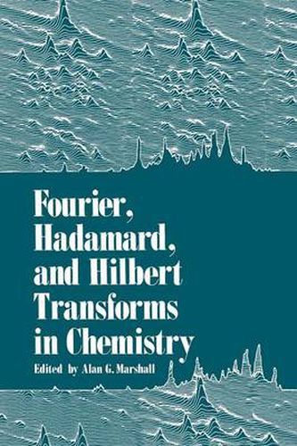 Fourier, Hadamard, and Hilbert Transforms in Chemistry