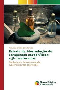 Cover image for Estudo Da Biorreducao de Compostos Carbonilicos , -Insaturados