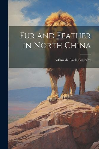 Cover image for Fur and Feather in North China