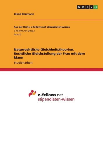 Cover image for Naturrechtliche Gleichheitstheorien. Rechtliche Gleichstellung der Frau mit dem Mann