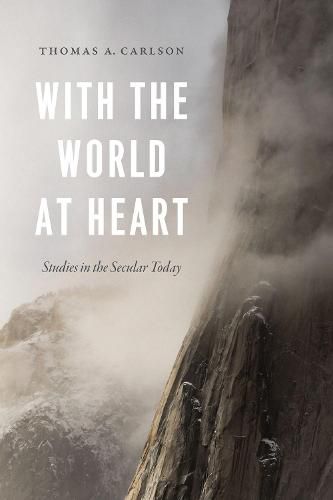 Cover image for With the World at Heart: Studies in the Secular Today