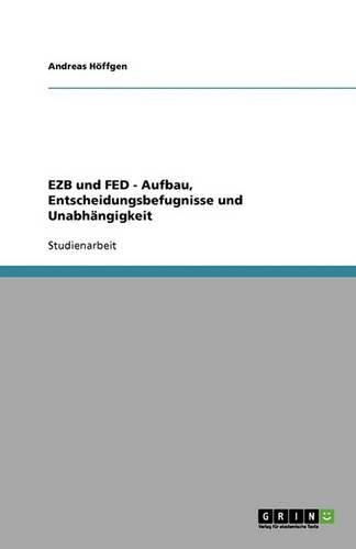 Cover image for EZB und FED. Aufbau, Entscheidungsbefugnisse und Unabhangigkeit