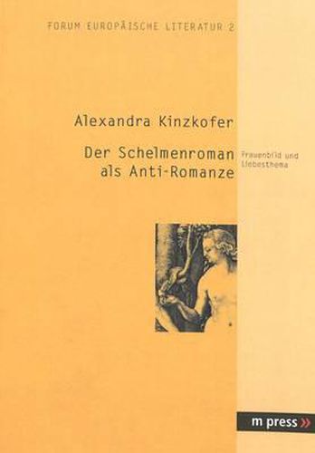 Cover image for Der Schelmenroman ALS Anti-Romanze: Frauenbild Und Liebesthema