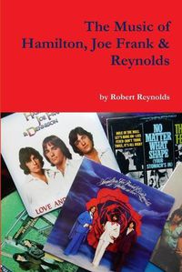 Cover image for The Music of Hamilton, Joe Frank & Reynolds
