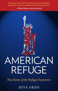 Cover image for American Refuge: True Stories of the Refugee Experience
