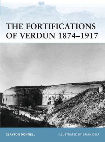 Cover image for The Fortifications of Verdun 1874-1917