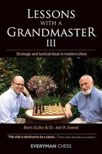 Cover image for Lessons with a Grandmaster 3: Strategic and Tactical Ideas in Modern Chess
