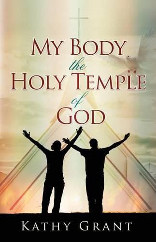 Cover image for My Body the Holy Temple of God