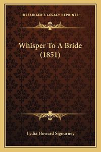 Cover image for Whisper to a Bride (1851)