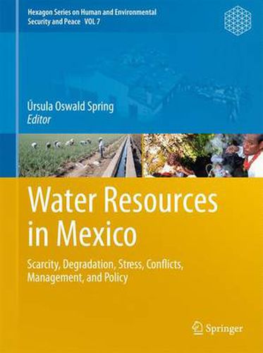 Cover image for Water Resources in Mexico: Scarcity, Degradation, Stress, Conflicts, Management, and Policy