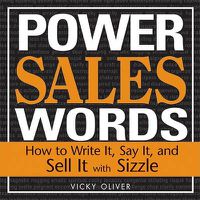 Cover image for Power Sales Words: How to Write It, Say It and Sell It with Sizzle