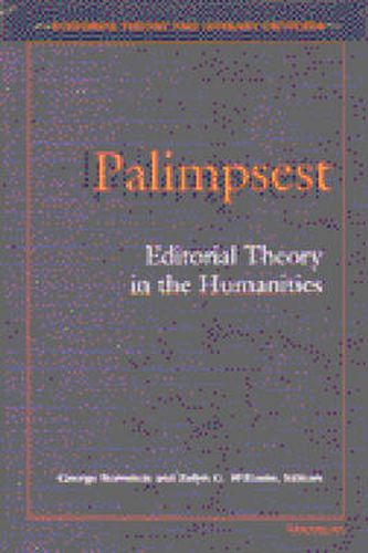 Cover image for Palimpsest: Editorial Theory in the Humanities