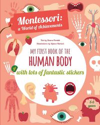 Cover image for My First Book of the Human Body with Lots of Fantastic Stickers (Montessori Activity)