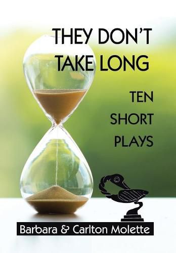 They Don't Take Long: Ten Short Plays