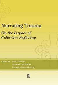 Cover image for Narrating Trauma: On the Impact of Collective Suffering