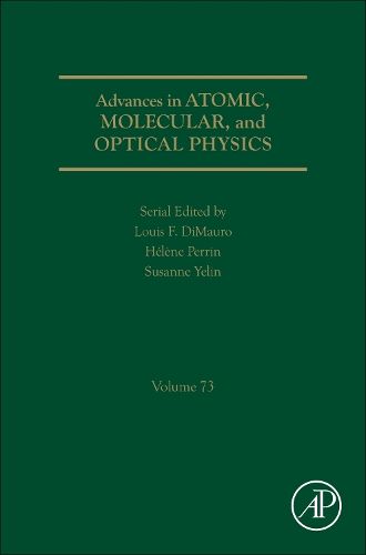 Cover image for Advances in Atomic, Molecular, and Optical Physics: Volume 73