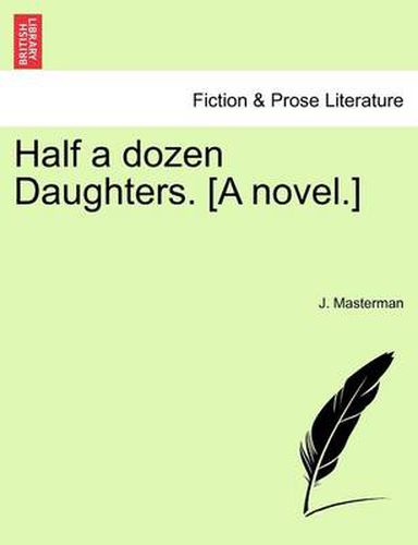 Cover image for Half a Dozen Daughters. [a Novel.]