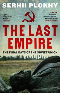 Cover image for The Last Empire: The Final Days of the Soviet Union