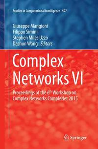 Cover image for Complex Networks VI: Proceedings of the 6th Workshop on Complex Networks CompleNet 2015