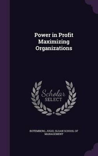 Power in Profit Maximizing Organizations