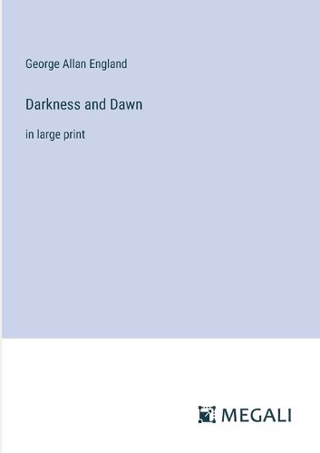 Darkness and Dawn